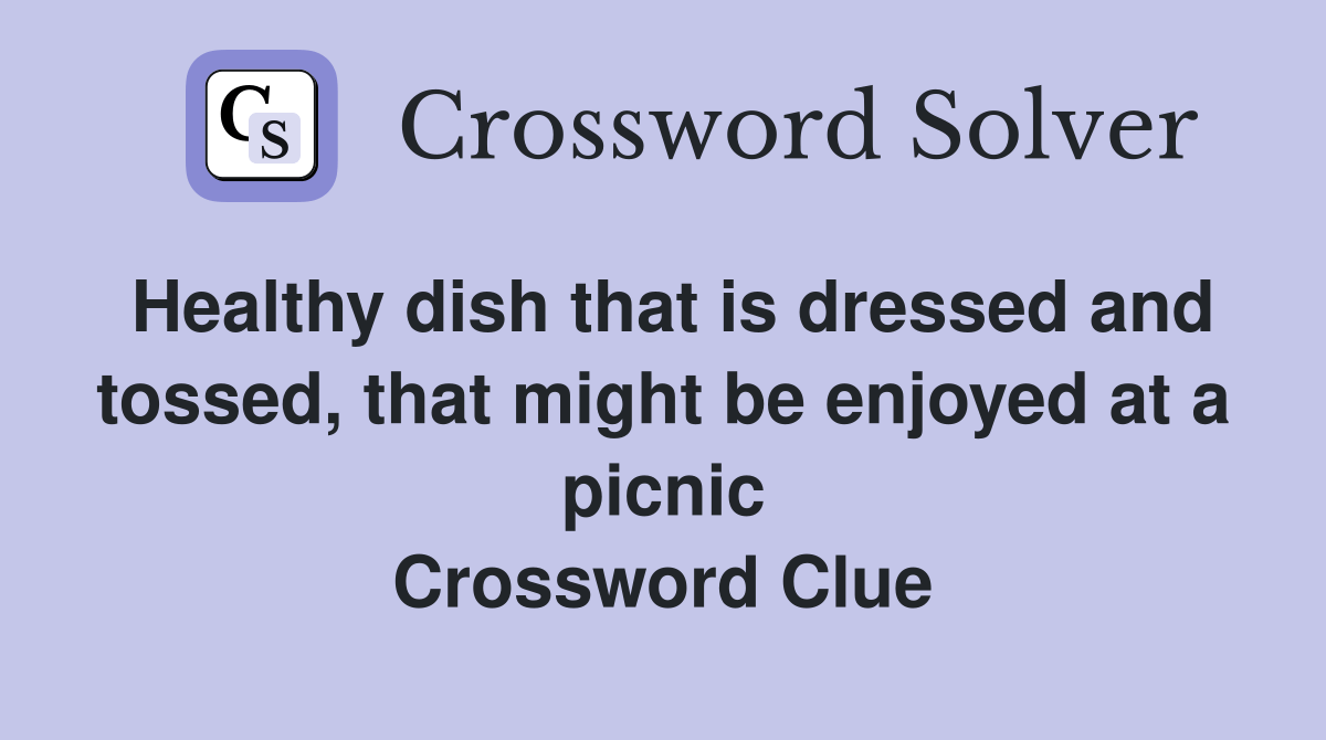 Healthy dish that is dressed and tossed, that might be enjoyed at a